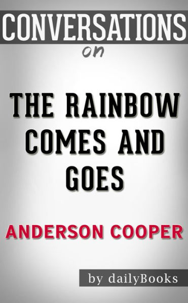 Conversations on The Rainbow Comes and Goes by Anderson Cooper