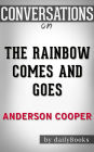 Conversations on The Rainbow Comes and Goes by Anderson Cooper