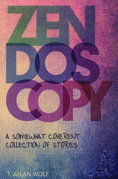 Zendoscopy J. Allan Wolf