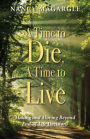 A Time to Die, A Time to Live