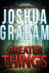 Title: Greater Things, Author: Joshua Graham