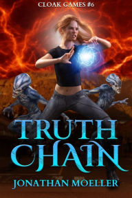Title: Cloak Games: Truth Chain, Author: Jonathan Moeller