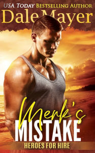 Merk's Mistake (A SEALs of Honor World Novel)