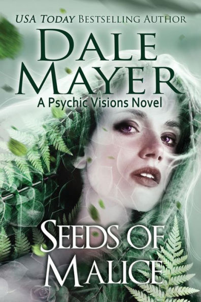 Seeds of Malice (Psychic Visions Series #11) by Dale Mayer | eBook ...