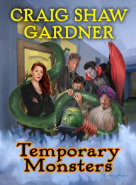 Title: Temporary Monsters, Author: Craig Shaw Gardner