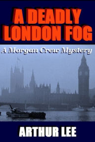 Title: A Deadly London Fog, Author: Arthur A. Lee