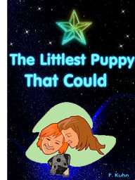 Title: The Littlest Puppy That Could, Author: Fern Kuhn