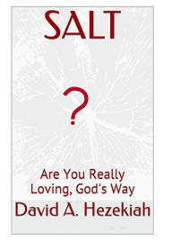 Title: SALT; Are You Really LOving, God's Way?, Author: David Hezekiah