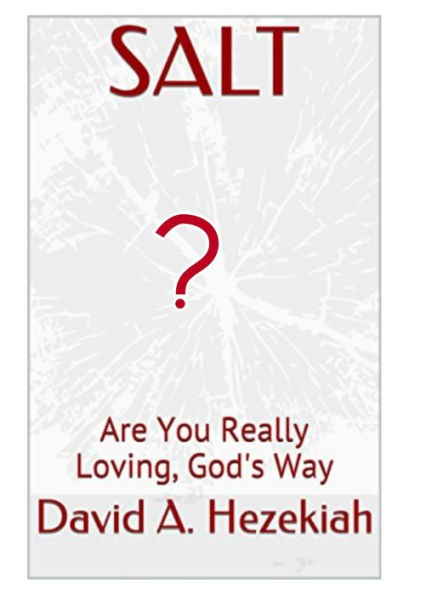 SALT; Are You Really LOving, God's Way?