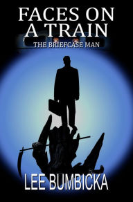 Title: Faces on a Train: The Briefcase Man, Author: Clare M Hasler