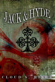 Title: Jack & Hyde, Author: Cloud S. Riser