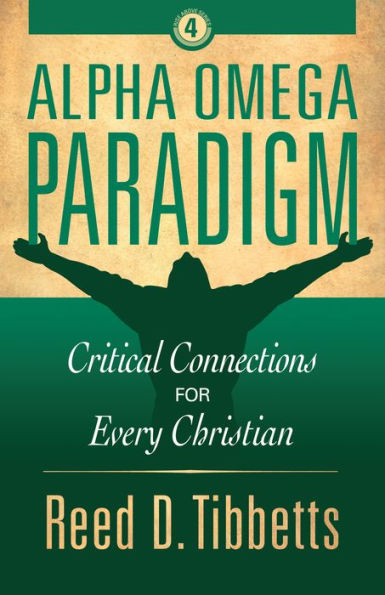 Alpha Omega Paradigm: Critical Connections for Every Christian