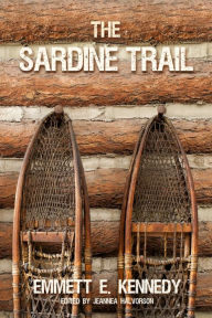 Title: The Sardine Trail, Author: Emmett E. Kennedy
