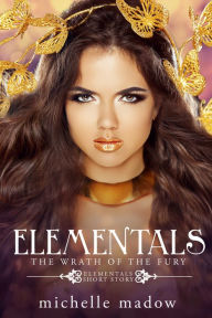 Title: Elementals: The Wrath of the Fury, Author: Michelle Madow