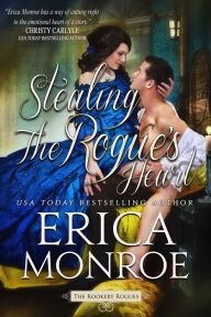 Title: Stealing the Rogue's Heart, Author: Erica Monroe