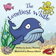 Title: The Loneliest Whale, Author: Jessica Therrien