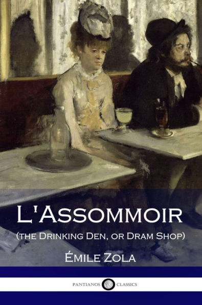 L'Assommoir (the Drinking Den, or Dram Shop)