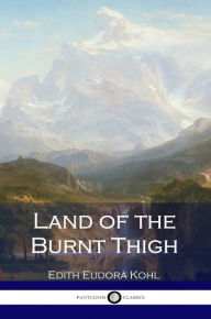 Title: Land of the Burnt Thigh, Author: Edith E. Kohl