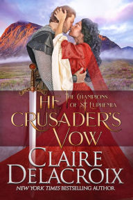 Title: The Crusader's Vow (Champions of St. Euphemia Series#4), Author: Claire Delacroix