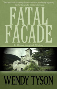 Title: Fatal Facade (Allison Campbell Series #4), Author: Wendy Tyson