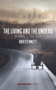 Title: The Living and the Undead, Episode 1, Author: Rob Stennett