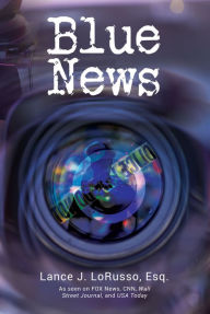 Title: Blue News, Author: Lance J. LoRusso