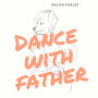 Dance with my Father