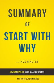 Title: Start with Why: By Simon Sinek Summary & Analysis, Author: E F H Thompson