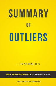 Title: Outliers: by Malcolm Gladwell Summary & Analysis, Author: E F H Thompson