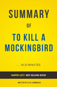 Title: To Kill A Mockingbird: by Harper Lee Summary & Analysis, Author: E F H Thompson