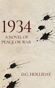 Title: 1934: A Novel of Peace or War, Author: Refer to Manual