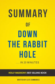 Title: Down The Rabbit Hole: by Holly Madison Summary & Analysis, Author: E F H Thompson