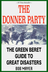 Title: The Donner Party, Author: Bob Mayer