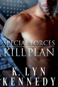 Title: Special Forces: Kill Plan, Author: K. Lyn Kennedy
