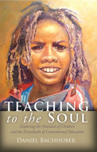 Title: Teaching to the Soul, Author: Daniel Bachhuber
