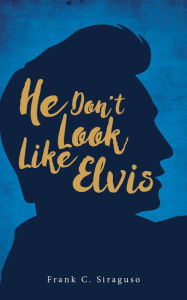 Title: He Don't Look Like Elvis, Author: T. Williams