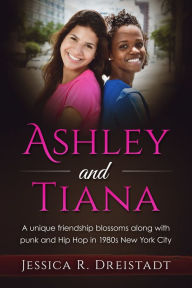 Title: Ashley and Tiana, Author: Jessica Dreistadt
