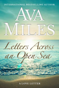 Title: Letters Across An Open Sea (Letter #7) (Love Letters), Author: Ava Miles