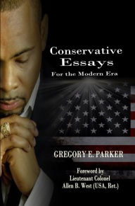 Title: Conservative Essays for the Modern Era, Author: Gregory Parker
