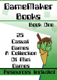 Title: GameMaker Books 1 - 25 Casual Games, Author: Ben Tyers