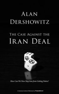 Title: The Case Against the Iran Deal, Author: Alan Dershowitz