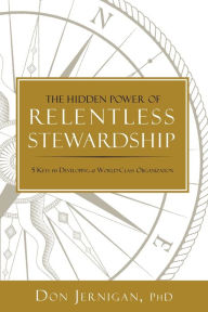 Title: The Hidden Power of Relentless Stewardship, Author: Don Jernigan