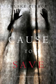 Title: Cause to Save (An Avery Black MysteryBook 5), Author: Blake Pierce