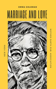 Title: Marriage and Love, Author: Emma Goldman