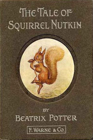 Title: The Tale of Squirrel Nutkin (With Color Illustrations), Author: Beatrix Potter