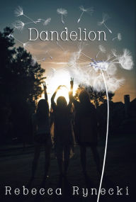 Title: Dandelion, Author: Rebecca Rynecki