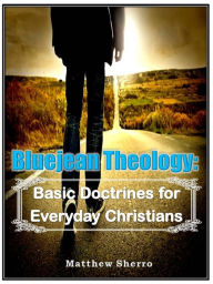 Title: Blue Jean Theology, Author: Matthew Sherro
