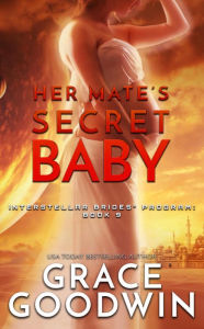 Title: Her Mate's Secret Baby (Interstellar Brides Series #9), Author: Grace Goodwin