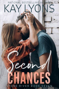 Title: Second Chances: A Second Chance at Love Friends to Lovers Secret Baby Reunion Romance, Author: Kay Lyons