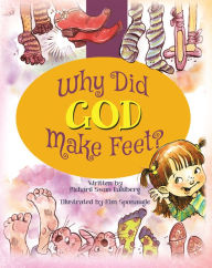 Title: Why Did God Make Feet?, Author: Richard Swan Dahlberg